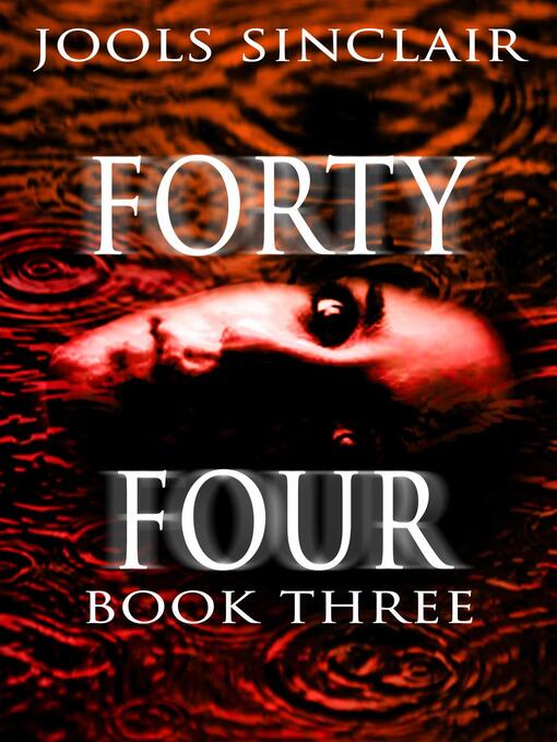 Title details for Forty-Four Book Three by Jools Sinclair - Available